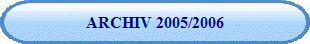 ARCHIV 2005/2006