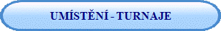 UM�ST�N� - TURNAJE